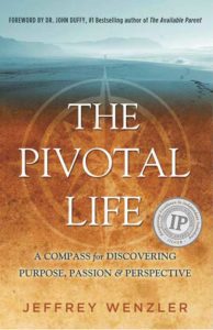 “The Pivotal Life,” by Jeff Wenzler was published by HenschelHAUS, last November.
